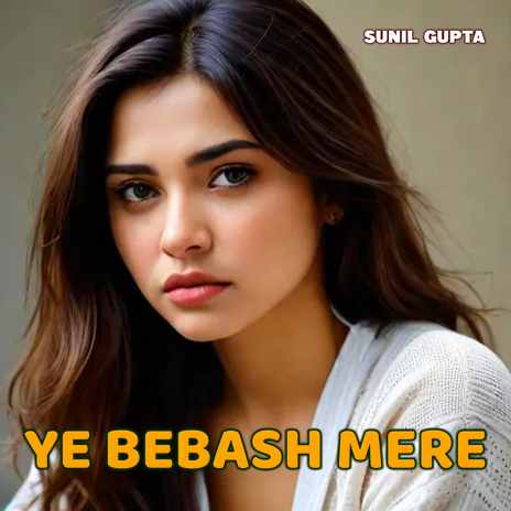 Ye Bebash Mere | Boomplay Music