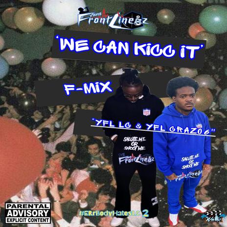 We Can Kicc It Fmix ft. YFL Crazo6 | Boomplay Music