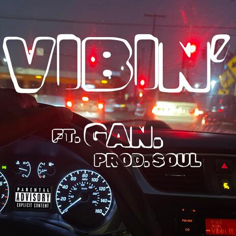 Vibin' ft. Gan. | Boomplay Music