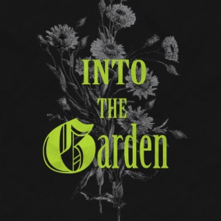 Into The Garden