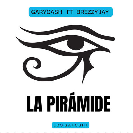 La piramide ft. Brezzy Jay | Boomplay Music