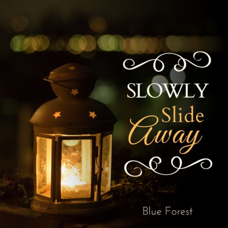 Slowly Slide Away | Boomplay Music
