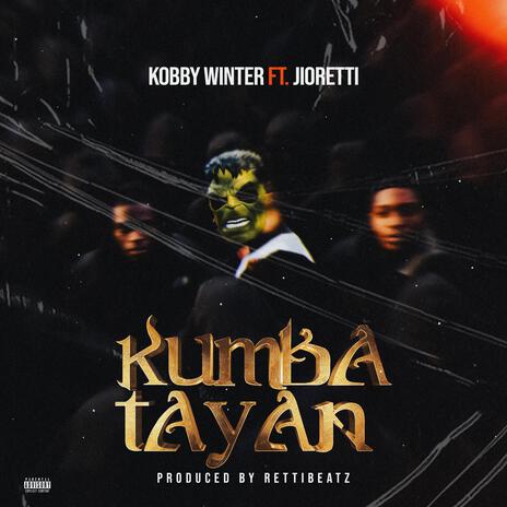 KUMBA TAYAN ft. Jioretti | Boomplay Music