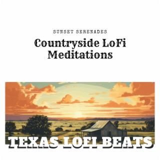 Sunset Serenades: Countryside LoFi Meditations