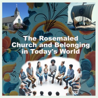 The Rosemaled Church and the Journey to Belong