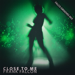 Close to Me (Falco Grooves Mix)