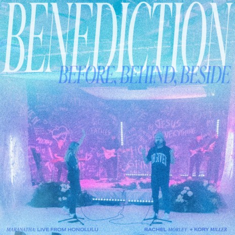 Benediction (Live) ft. Kory Miller | Boomplay Music