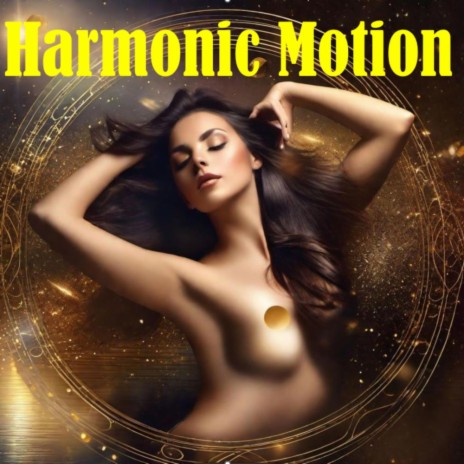 Harmonic Motion | Boomplay Music