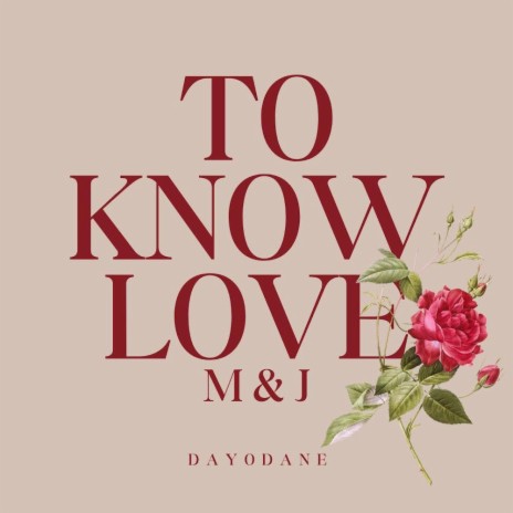 To Know Love | Boomplay Music