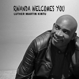 Rwanda Welcomes You (Radio Edit)