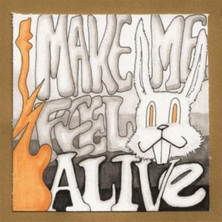 MAKE ME FEEL ALIVE