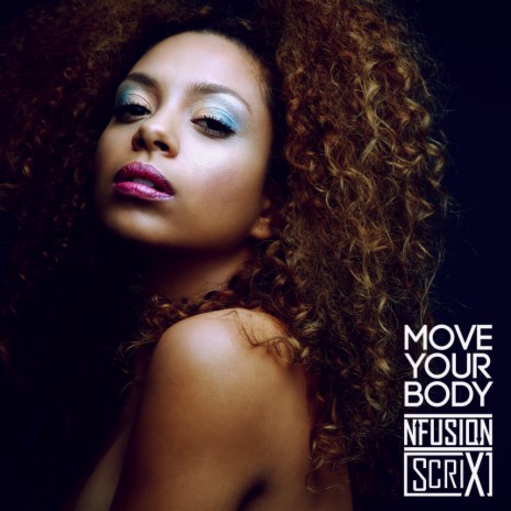 Move Your Body (Original Mix) ft. N/Fusion | Boomplay Music