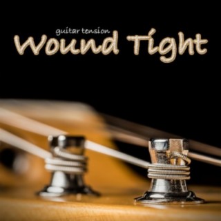 Wound Tight: Guitar Tension