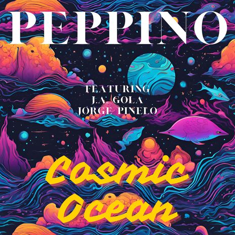 Cosmic Ocean ft. J.A. Gola & Jorge Pinelo | Boomplay Music