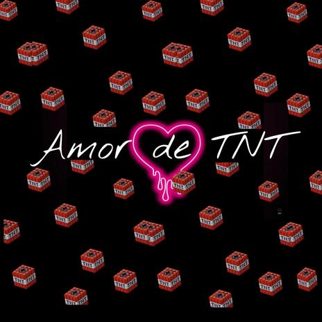 Amor de TNT | Boomplay Music