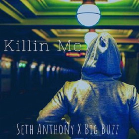 Killin Me ft. Big Buzz