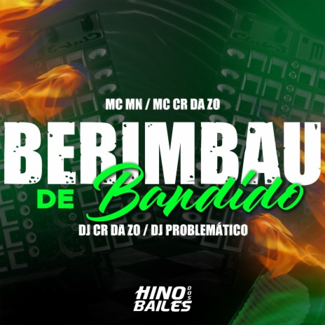 Berimbau de Bandido ft. MC CR DA ZO, dj cr da zo & DJ Problematico | Boomplay Music