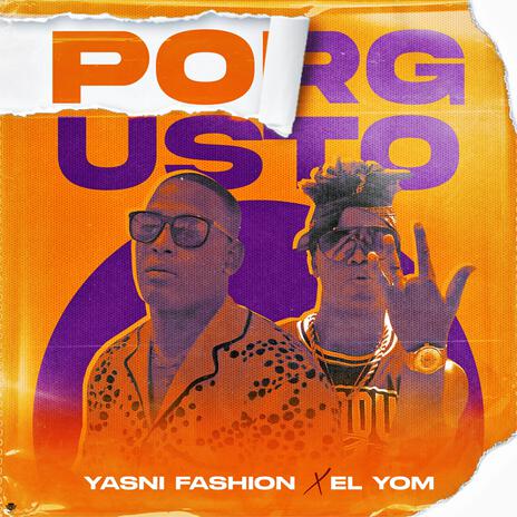 Por gusto ft. Yasni fashion & El yom | Boomplay Music