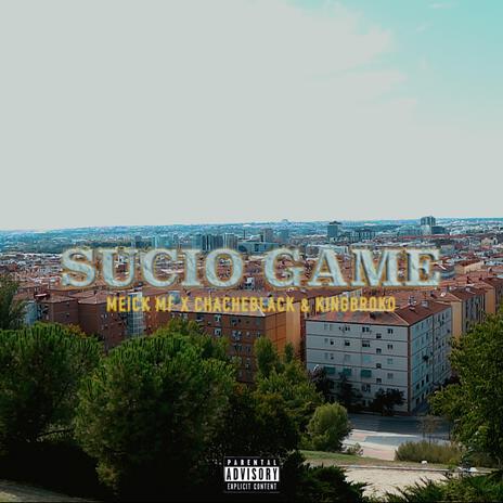 Sucio Game ft. Chacheblack & Naveso | Boomplay Music