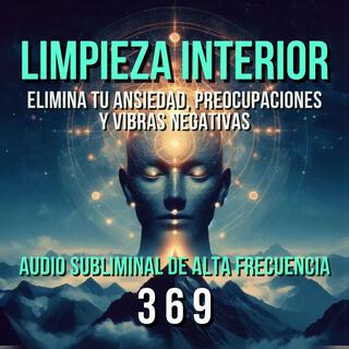 LIMPIEZA INTERIOR - SUBLIMINAL DE ALTA FRECUENCIA