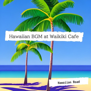 Hawaiian BGM at Waikiki Cafe