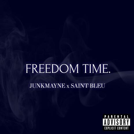 Freedom Time ft. Saint Bleu | Boomplay Music