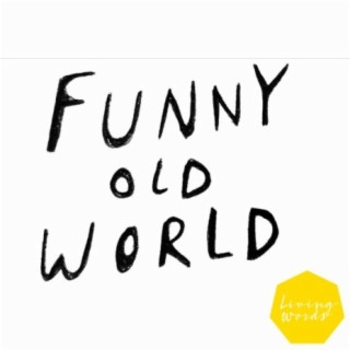 Download Living Words album songs: Funny Old World | Boomplay Music