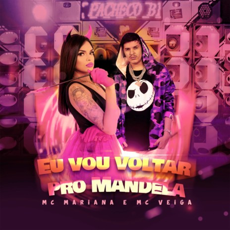 Eu vou voltar pro mandela ft. MC Mariana & MC Veiga | Boomplay Music