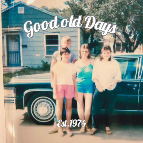 Good Old Days | Boomplay Music