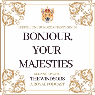 Bonjour, Your Majesties | The King and The Queen’s Big Welcome | State Visit To France |  Episode 137