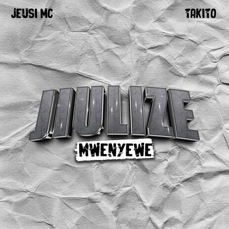 Jiulize Mwenyewe ft. Takito | Boomplay Music