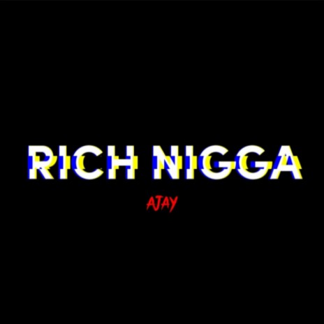 Rich Nigga | Boomplay Music