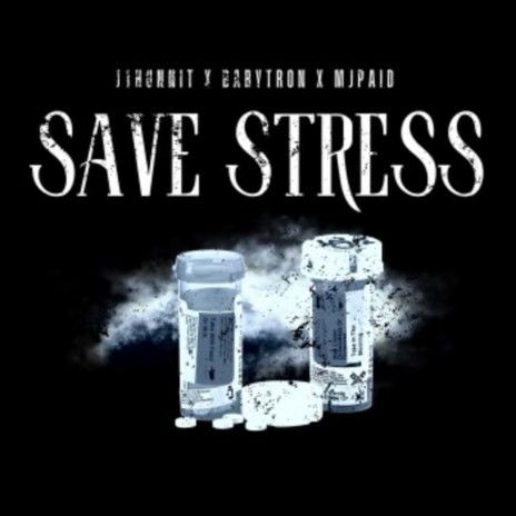 Save Stress ft. J1Hunnit & MJPAID | Boomplay Music