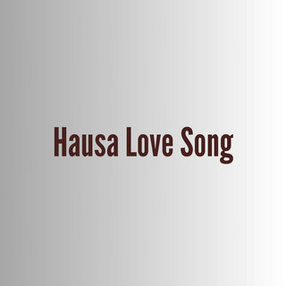 Hausa Love Song