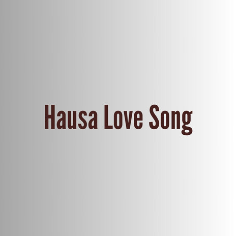 Hausa Love Song | Boomplay Music