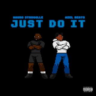 Just do It (feat. Mauro Struggle)