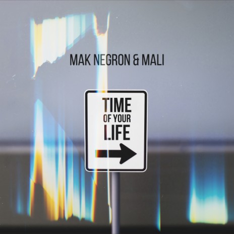Time of Your Life ft. Mali | Boomplay Music