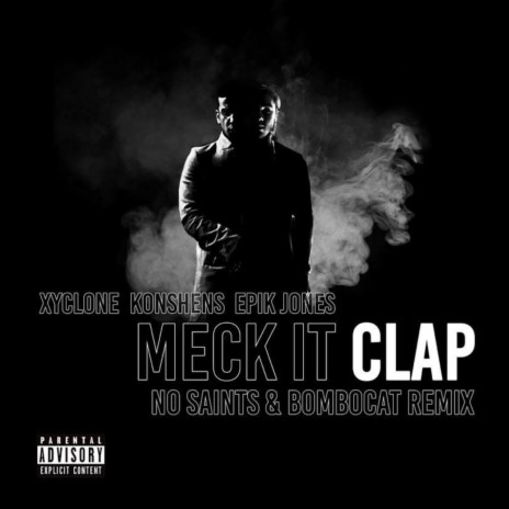 Meck It Clap (No Saints & Bombocat Remix) ft. KONSHENS & EPIK JONES