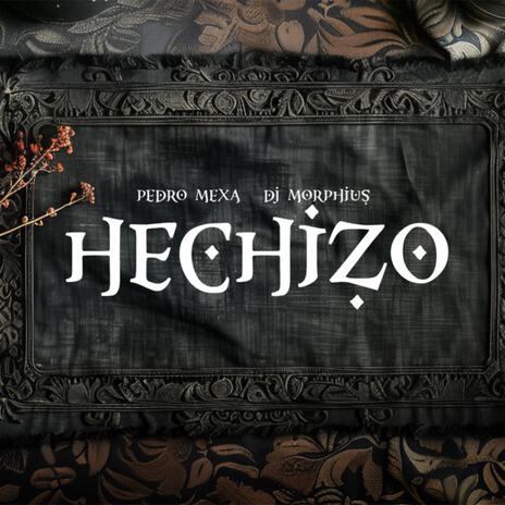 Hechizo ft. Pedro Mexa | Boomplay Music