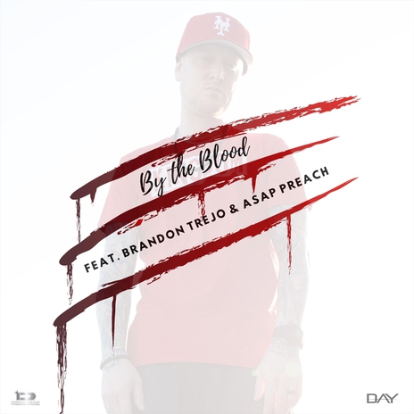 By the Blood (feat. Brandon Trejo & ASAP Preach) | Boomplay Music