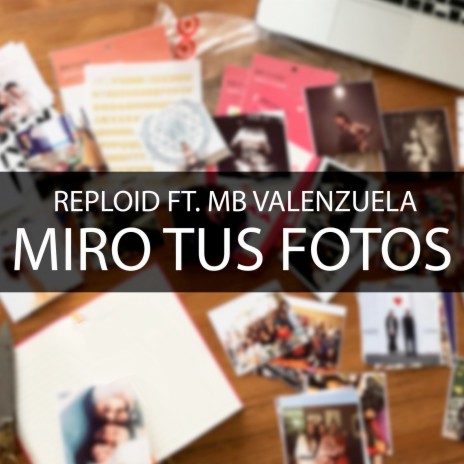 Miro Tus Fotos ft. MB Valenzuela | Boomplay Music