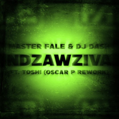 Ndzawziva (Oscar P Rework) ft. Dash & Toshi