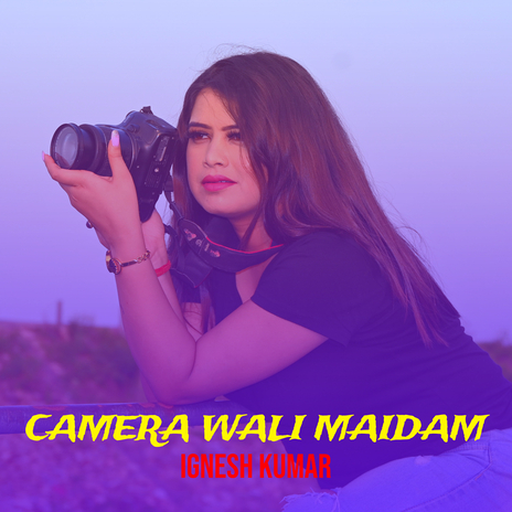 Camera Wali Maidam | Boomplay Music