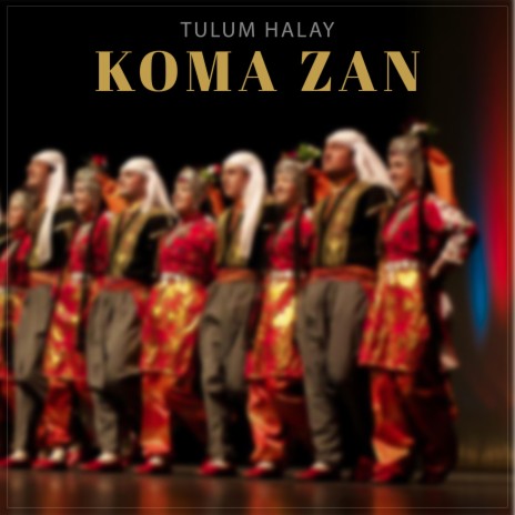 Tulum Halay ft. Koma Zan | Boomplay Music