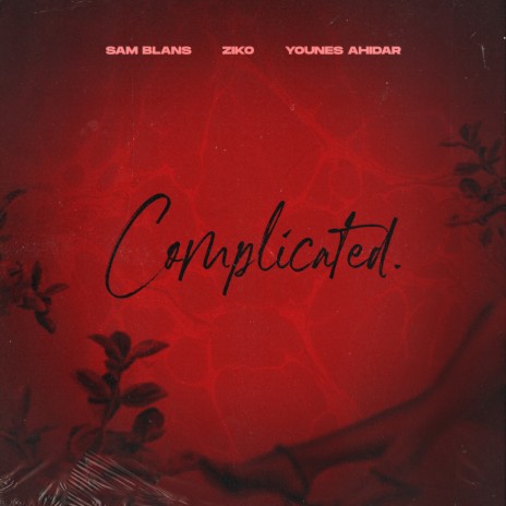 Complicated ft. Ziko & Younes Ahidar | Boomplay Music