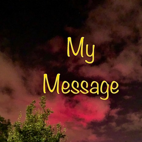 My message. | Boomplay Music