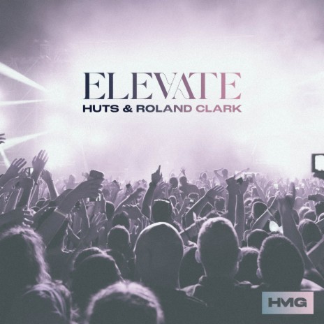 Elevate ft. Roland Clark | Boomplay Music