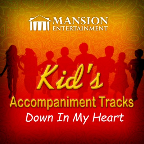 Down In My Heart (Vocal Demo) ft. Mansion Kid's Sing Along | Boomplay Music