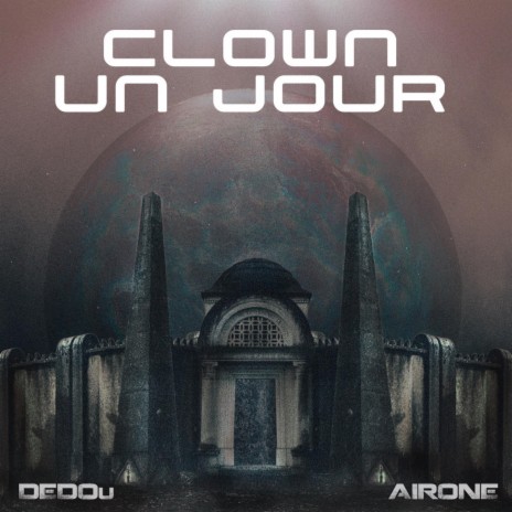 Clown un jour ft. DEDOu | Boomplay Music