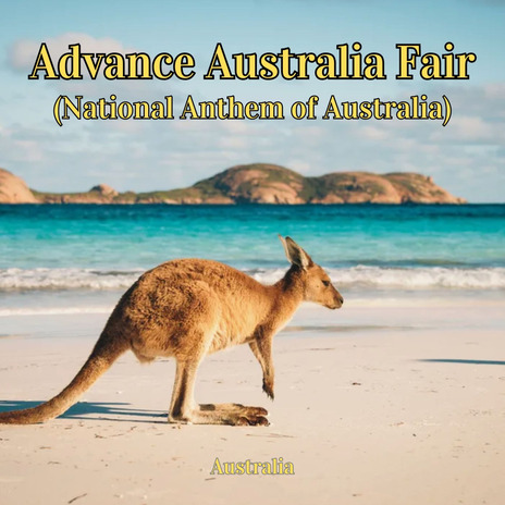 Advance Australia Fair (National Anthem of Australia) | Boomplay Music